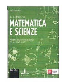 LIBRO DI MATEMATICA E SCIENZE (IL)