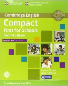 COMPACT FIRST FOR SCHOOLS   2ND EDITION STUDENT`S BOOK WITH ANSWERS WITH CD ROM,
