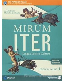 MIRUM ITER GRAMMATICA + LEZIONI 1  Vol. 1