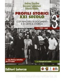 PROFILI STORICI XXI SECOLO. CON PERCORSI DI DOCUMENTI E DI CRITICA STORICA. CON CLIL HISTORY ACTIVIT