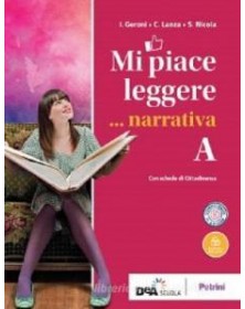 MI PIACE LEGGERE VOLUME A + VOLUME D + INVALSI ITA CON CD ROM + EBOOK VOLUME A NARRATIVA - VOLUME D