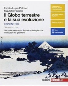 GLOBO TERRESTRE E LA SUA EVOLUZIONE (IL) - ED. BLU 2ED.  (LDM) VULCANI E TERREMOTI, TETTONICA DELLE