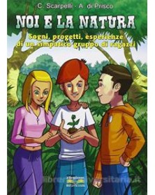 noi-e-la-natura-sogni-progetti-esperienze-di-un-simpatico-gruppo-di-ragazzi-vol-u