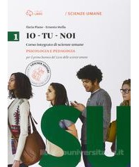 io-tu-noi-1-psicologia-e-pedagogia-per-il-primo-biennio-del-liceo-delle-scienze