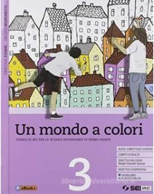 un-mondo-a-colori-3-corso-di-irc-per-le-scuole-secondarie-di-primo-grado-con-nulla-osta-cei-vol-3