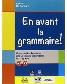 en-avant-la-grammaire-grammatica-di-francese-per-la-scuola-secondaria-di-2-grado---a1---b2-vol-u