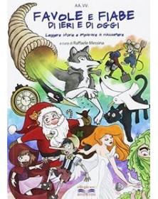 favole-e-fiabe-di-ieri-e-di-oggi-leggere-storie-e-imparare-a-riassumere-vol-u