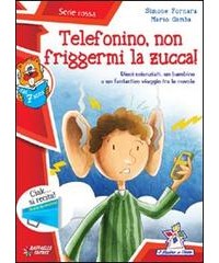 telefonino-non-friggermi-la-zucca