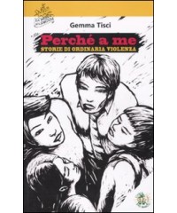 perche-a-me--storie-di-ordinaria-violenza