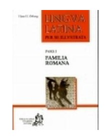 FAMILIA ROMANA: PARS I LINGUA LATINA PER SE ILLUSTRATA Vol. U