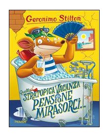 QUELLA STRATOPICA VACANZA ALLA PENSIONE MIRASORCI...