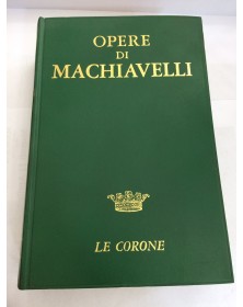 OPERE DI MACCHIAVELLI MURSIA ED.LE CORONE ANNO 1969