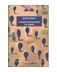 L`UOMO CHE PIANTAVA GLI ALBERI