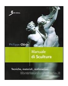 MANUALE DI SCULTURA  TECNICHE MATERIALI