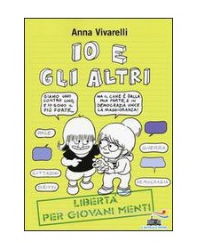 IO E GLI ALTRI. LIBERTA` PER GIOVANI MENTI