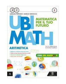 UBI MATH  MATEMATICA PER IL FUTURO ARITMETICA2 + GEOMETRIA 2 + QUADERNO UBI MATH PIU` 2 Vol. 2