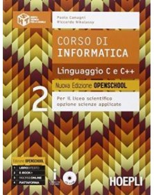CORSO DI INFORMATICA LINGUAGGIO C E C++ NUOVA EDIZIONE OPENSCHOOL PER IL NUOVO LICEO SCIENTIFICO OPZ